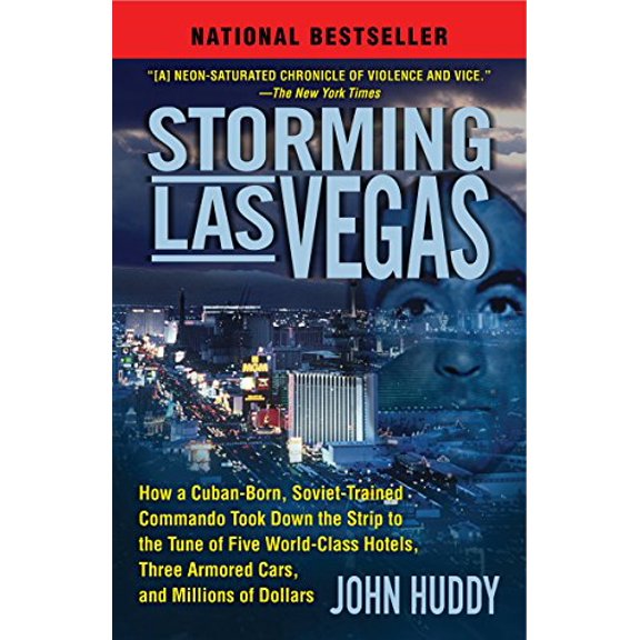 Pre-Owned Storming Las Vegas: Storming Las Vegas: How a Cuban-Born, Soviet-Trained Commando Took Down the Strip to the Tune of Five World-Class Hotels, Three Ar (Paperback) 0345514416 9780345514417