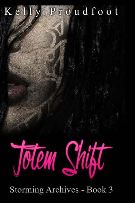Storming: Totem Shift: Storming Archives - Book 3 (Paperback)