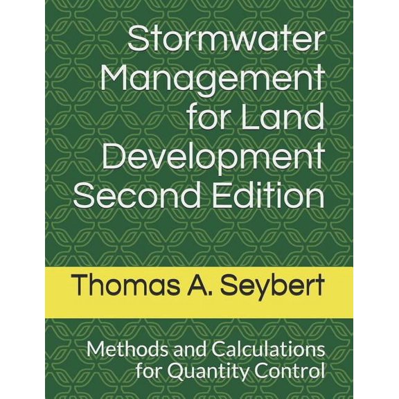 Stormwater Management for Land Development: Methods and Calculations for Quantity Control (Paperback)