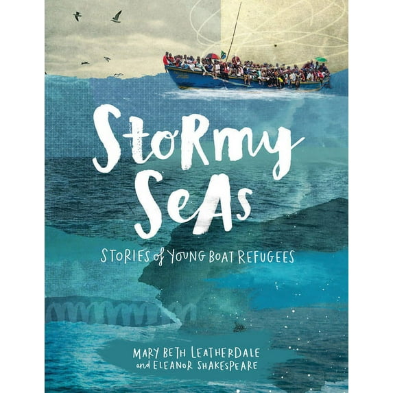 Stormy Seas: Stories of Young Boat Refugees (Paperback)
