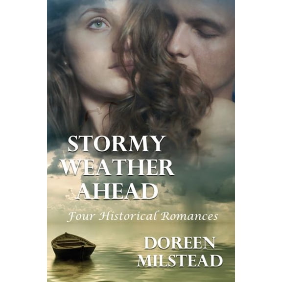 Stormy Weather Ahead: Four Historical Romances (Paperback)