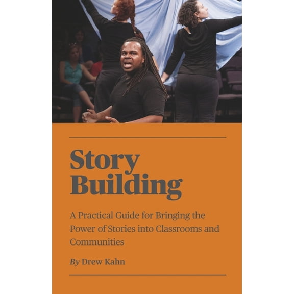Pre-Owned Story Building : A Practical Guide for Bringing the Power of Stories into Classrooms (Paperback)