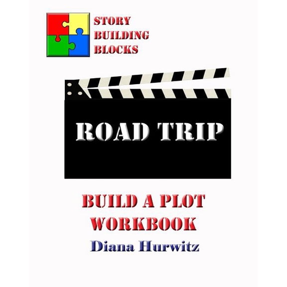 Story Building Blocks: Road Trip: Build A Plot Workbook (Paperback)