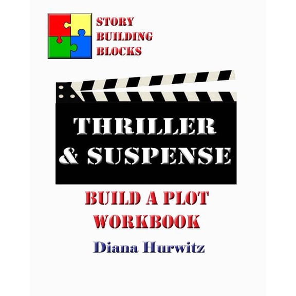 Story Building Blocks Thriller & Suspense: Build A Plot Workbook, Book 18, (Paperback)