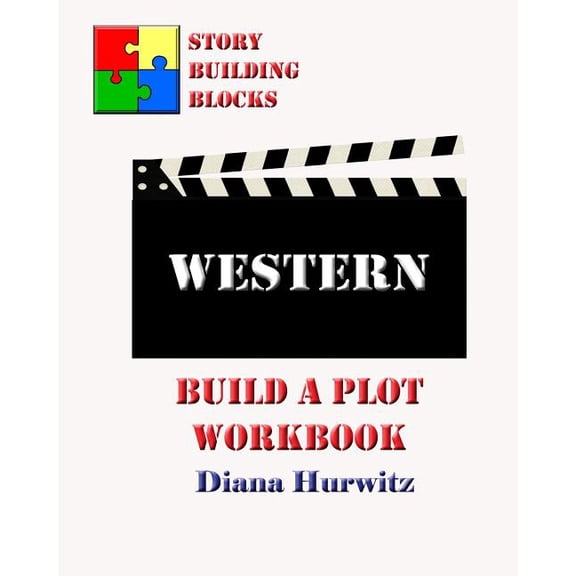 Story Building Blocks: Western: Build A Plot Workbook (Paperback)