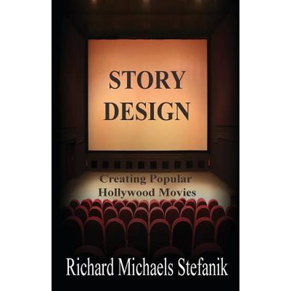 Pre-Owned Story Design : Creating Popular Hollywood Movies