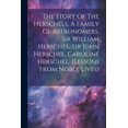 thumbnail image 1 of The Story Of The Herschels, A Family Of Astronomers. Sir William Herschel, Sir John Herschel, Caroline Herschel. (lessons From Noble Lives) (Paperback), 1 of 1