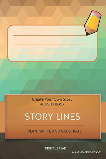Story Lines - Create Your Own Story Activity Book, Plan Write and ...