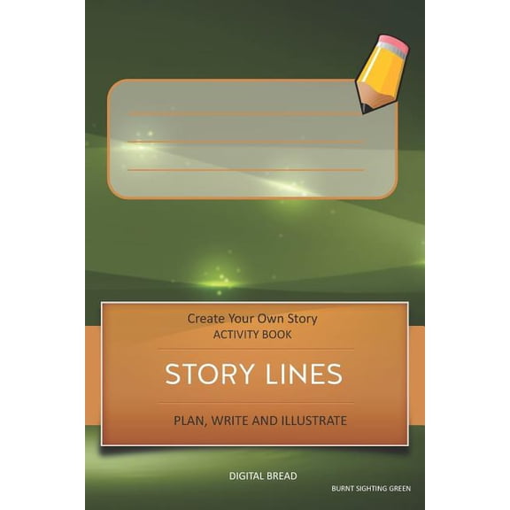 Story Lines - Create Your Own Story Activity Book, Plan Write and Illustrate: Unleash Your Imagination, Write Your Own S, (Paperback)
