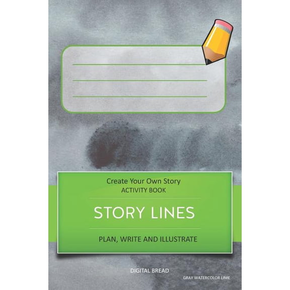 Story Lines - Create Your Own Story Activity Book, Plan Write and Illustrate : Unleash Your Imagination, Write Your Own Story, Create Your Own Adventure with Over 16 Templates Gray Watercolor Lime (Paperback)