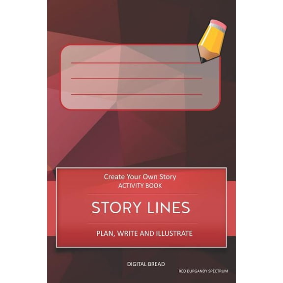 Story Lines - Create Your Own Story Activity Book, Plan Write and Illustrate: Unleash Your Imagination, Write Your Own S, (Paperback)