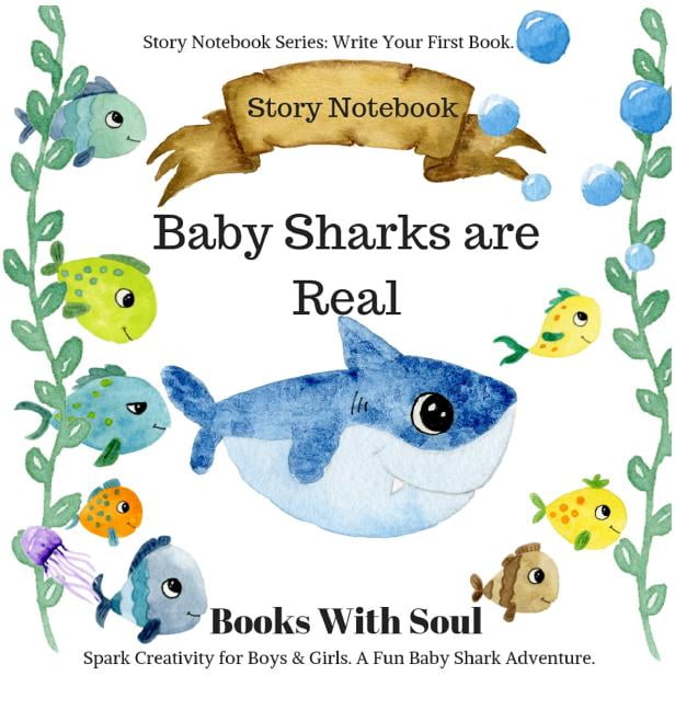 Story Notebook Series: Write Your First Baby Sharks Are Real: Story Notebook: Spark Creativity for Boys & Girls. A Fun Baby Shark Adventure.: Story Notebook Ser, Book 2, (Hardcover)