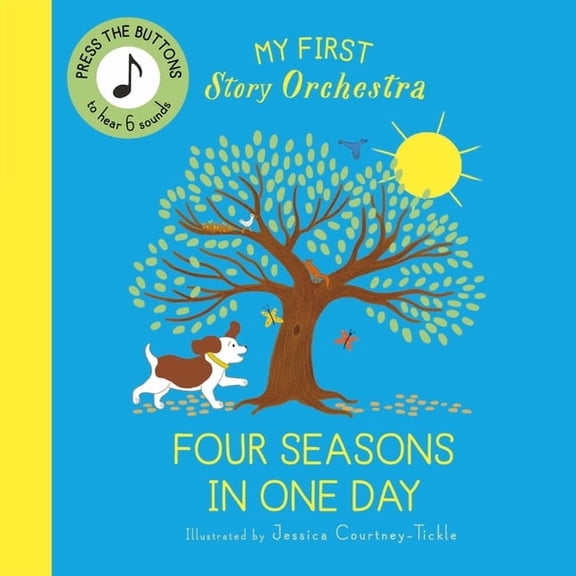 Story Orchestra My First Story Orchestra: Four Seasons in One Day: Press the Buttons to Hear 6 Sounds, (Board Book)