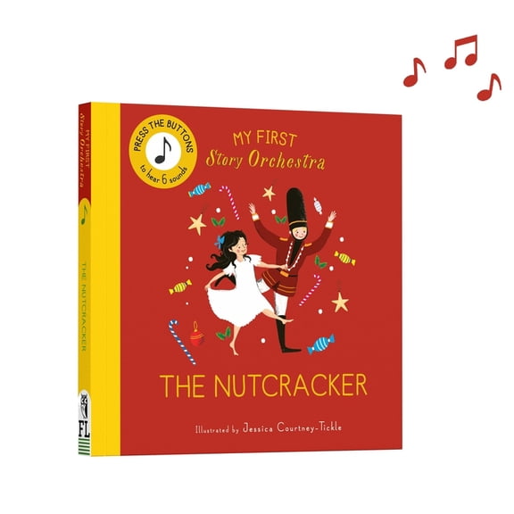 Story Orchestra My First Story Orchestra: The Nutcracker: Press the Buttons to Hear 6 Sounds, (Board Book)