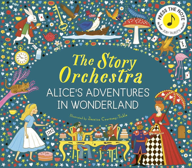 Story Orchestra The Story Orchestra: Alice's Adventures in Wonderland: Press the Note to Hear Joby Talbot's Music, (Hardcover)