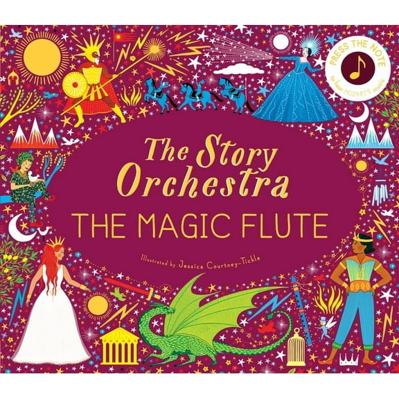 Story Orchestra: The Story Orchestra: The Magic Flute: Press the Note to Hear Mozart's Music , Book 6, (Hardcover)