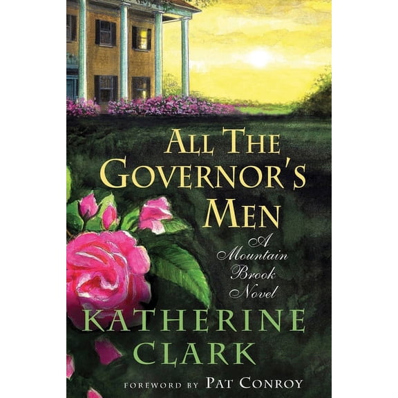 Story River Books: All the Governor's Men: A Mountain Brook Novel (Hardcover)
