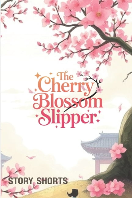 Story Shorts The Cherry Blossom Slipper, Book 1, (Paperback)