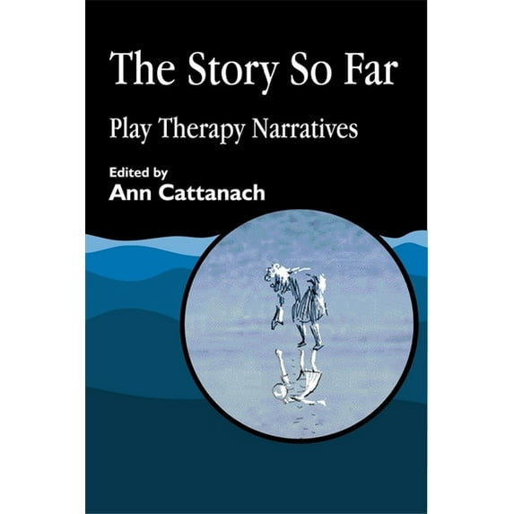 Story So Far: Play Therapy Narratives, (Paperback)