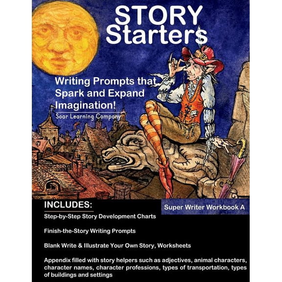 Story Starters: Writing Prompts That Spark the Imagination Super Writer Workbook Paperback Soar Learning Company