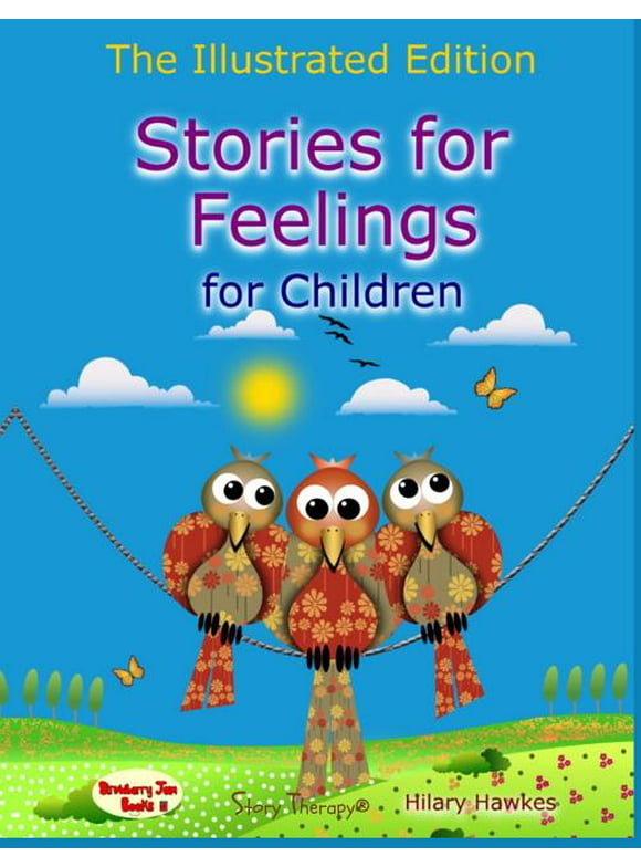 Story Therapy: Stories for Feelings for children The Illustrated Edition (Paperback)