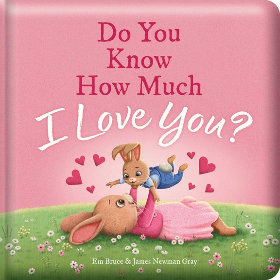 Do You Know How Much I Love You?: Padded Board Book: Picture Storybook (Board Book)
