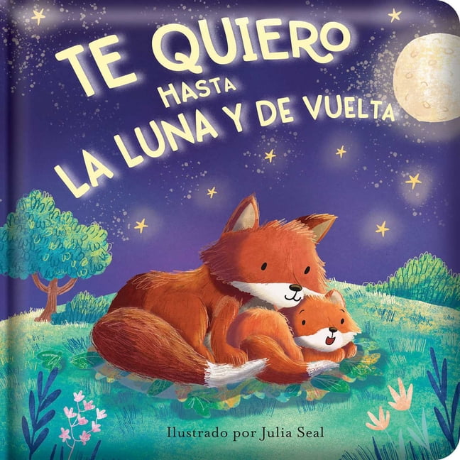 Story Time Te Quiero Hasta La Luna Y de Vuelta (I Love You to the Moon and Back): Spanish Edition Padded Hardcover Board Book, (Board Book)