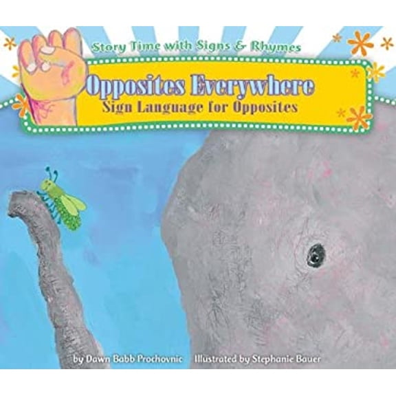 Pre-Owned Opposites Everywhere: Sign Language for Opposites (Unknown) 1616418397 9781616418397