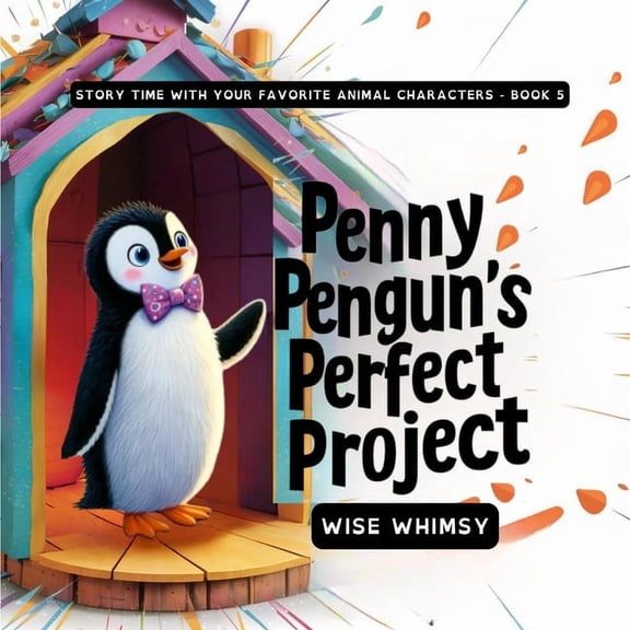 Story Time with Your Favorite Animal Cha Penny Penguin's Perfect Project, Book 5, (Paperback)