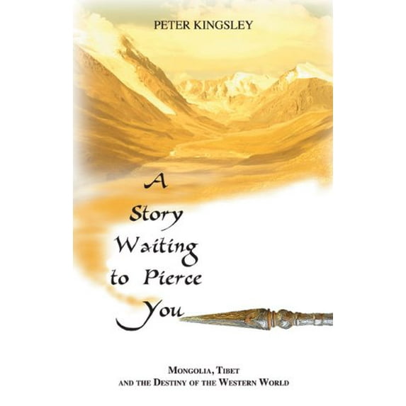 Pre-Owned A Story Waiting to Pierce You: Mongolia, Tibet and the Destiny of the Western World (Paperback) 1890350214 9781890350215