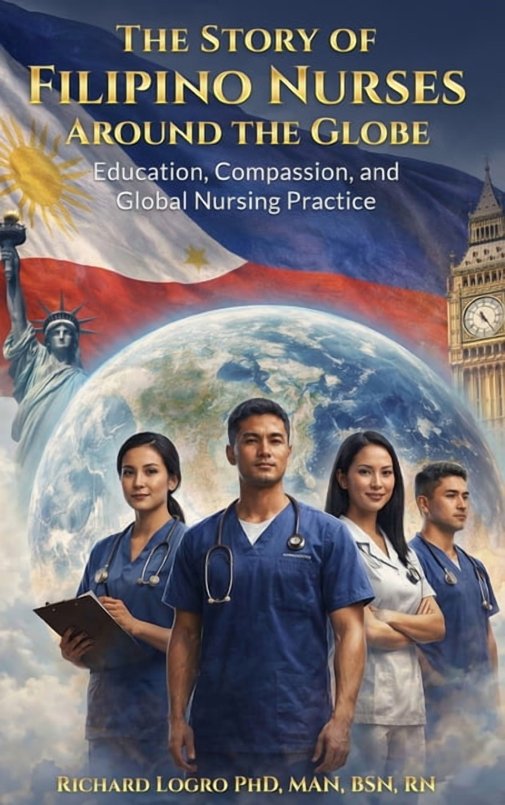 The Story of Filipino Nurses Around the Globe: Education, Compassion, and Global Nursing Practice, (Hardcover)