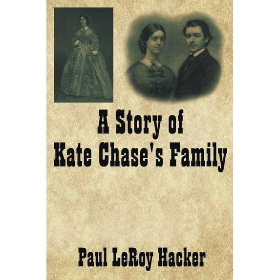 A Story of Kate Chase's Family, (Paperback)