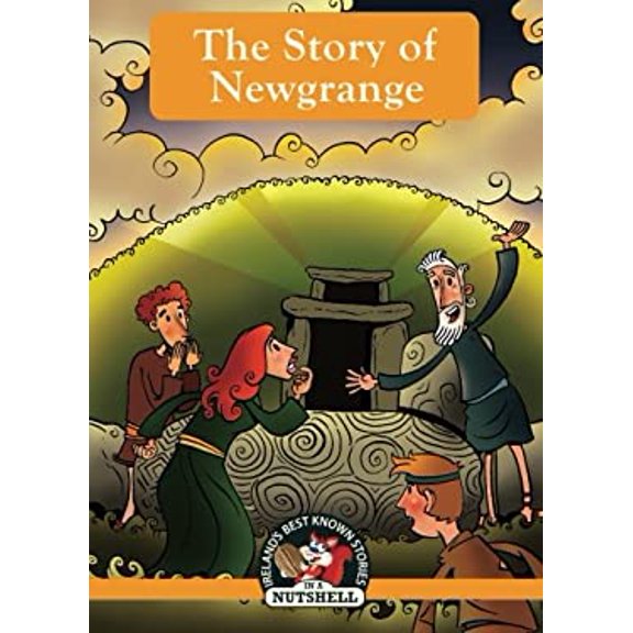 Pre-Owned The Story of Newgrange (Irish Myths & Legends In A Nutshell) (Paperback) 1842235982 9781842235980