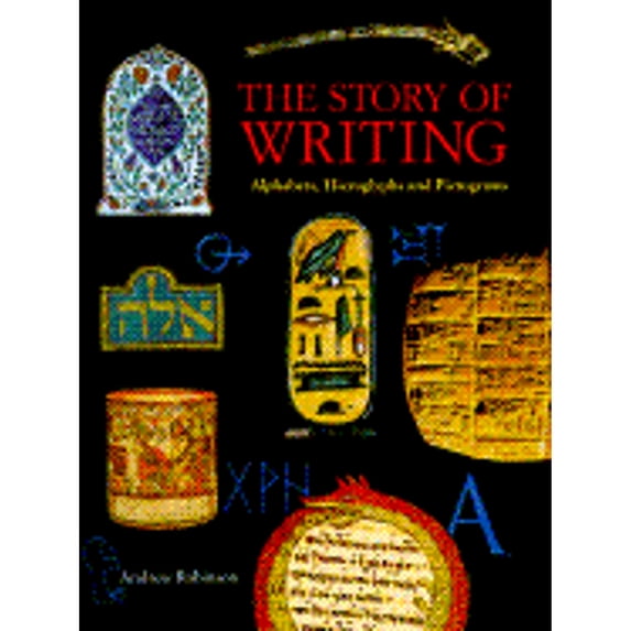 Pre-Owned Story of Writing: Alphabets Hieroglyphs and Pictographs (Hardcover) 0500016658 9780500016657