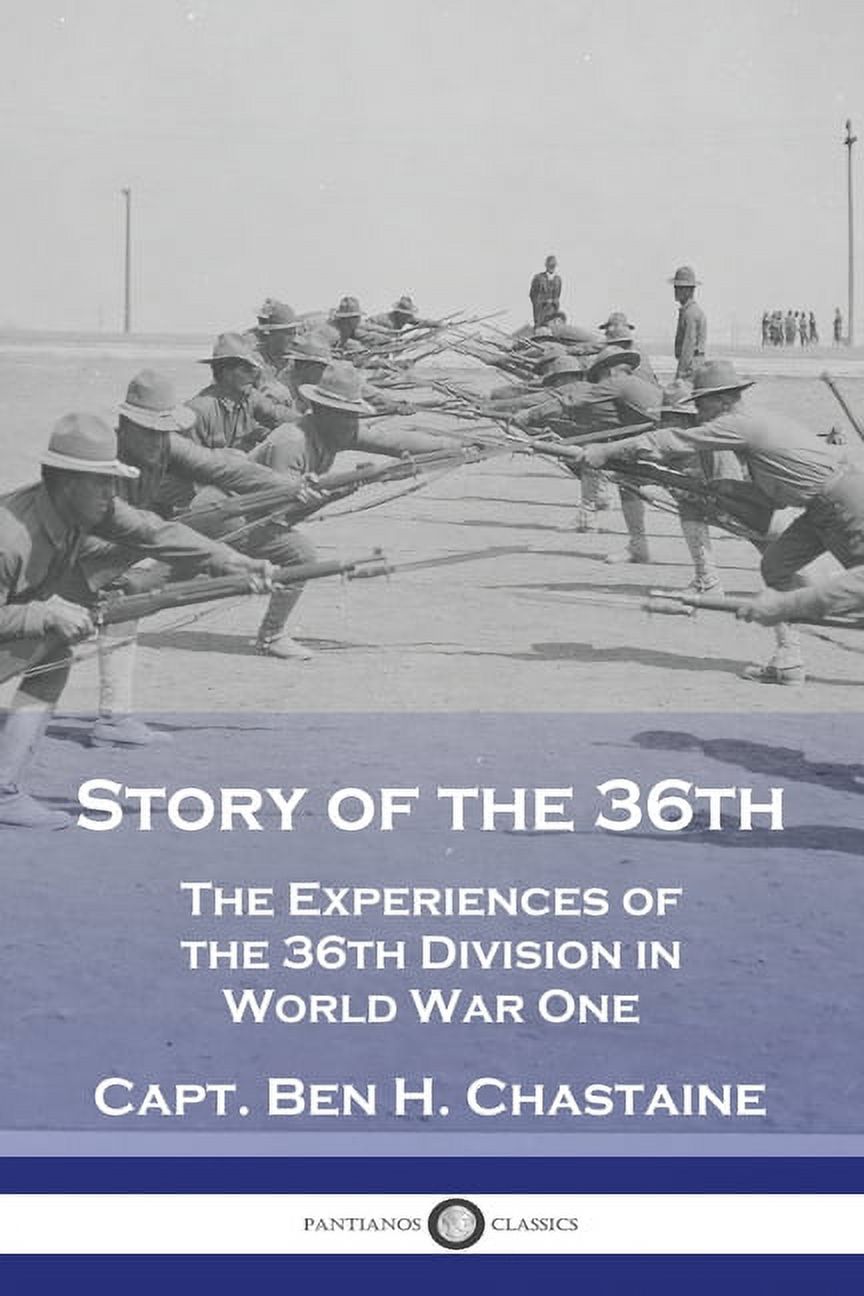 Story of the 36th: The Experiences of the 36th Division in World War ...