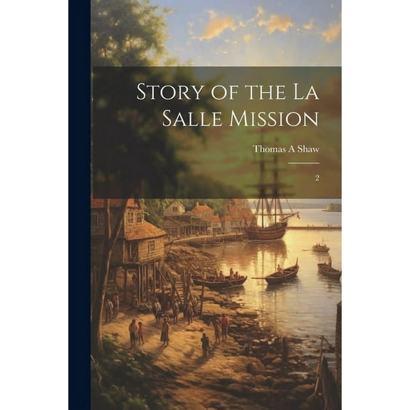 Story of the La Salle Mission : 2 (Paperback)