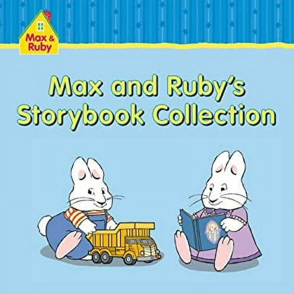 Pre-Owned Max and Ruby's Storybook Collection (Hardcover) 1554701074 9781554701070