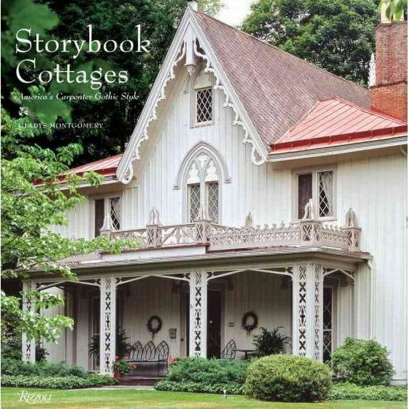 Pre-Owned Storybook Cottages: America's Carpenter Gothic Style, 9780847836192, 0847836193, Hardcover, Illustrated edition