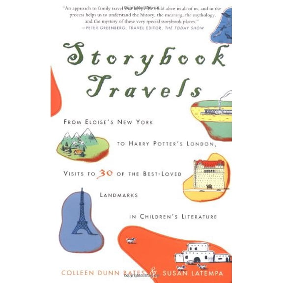 Pre-Owned Storybook Travels: From Eloise's New York to Harry Potter's London, Visits to 30 of the Best-Loved Landmarks in Children's Literature (Paperback) 060980779X 9780609807798