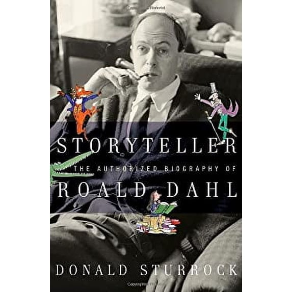 Pre-Owned Storyteller: The Authorized Biography of Roald Dahl (Hardcover) 0771083327 9780771083327