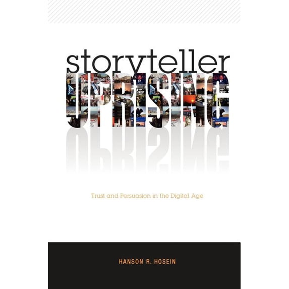 Storyteller Uprising: Trust & Persuasion in the Digital Age (Paperback)