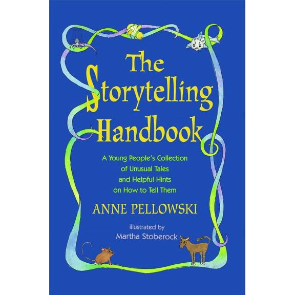 Storytelling Handbook: A Young People's Collection of Unusual Tales and Helpful Hints on How to Tell Them, (Paperback)