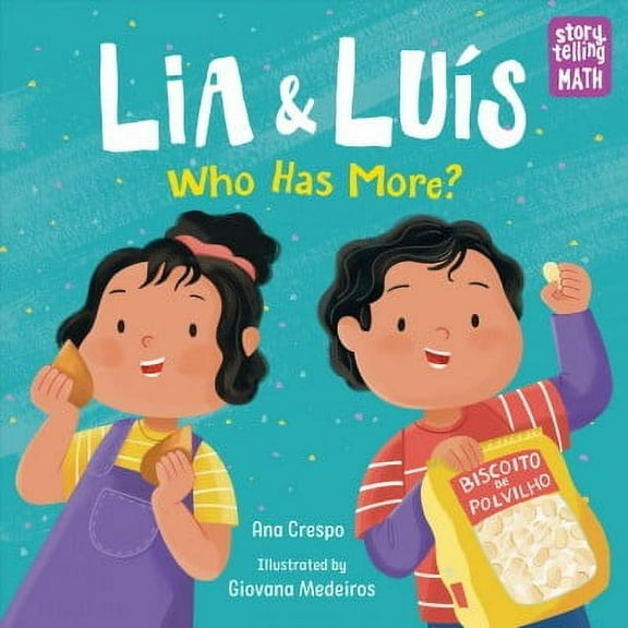 Storytelling Math: Lia & Luis: Who Has More? : Who Has More? (Series #1) (Hardcover)