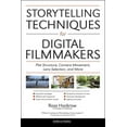 thumbnail image 1 of Storytelling Techniques for Digital Filmmakers: Plot Structure, Camera Movement, Lens Selection, and More (Paperback), 1 of 1