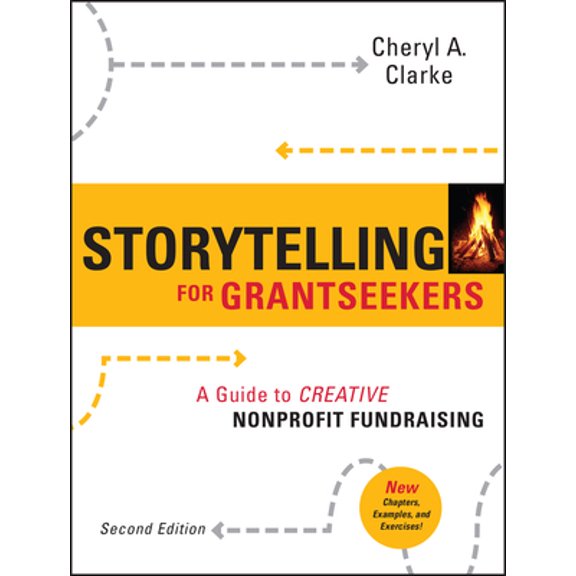 Pre-Owned Storytelling for Grantseekers: A Guide to Creative Nonprofit Fundraising (Paperback) 0470381221 9780470381229