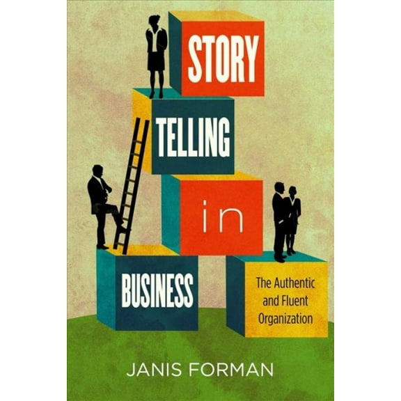 Storytelling in Business : The Authentic and Fluent Organization (Hardcover)