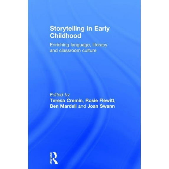 Storytelling in Early Childhood: Enriching language, literacy and classroom culture, (Hardcover)