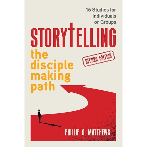 Storytelling the Disciple Making Path: 16 studies for individuals or groups, (Paperback)