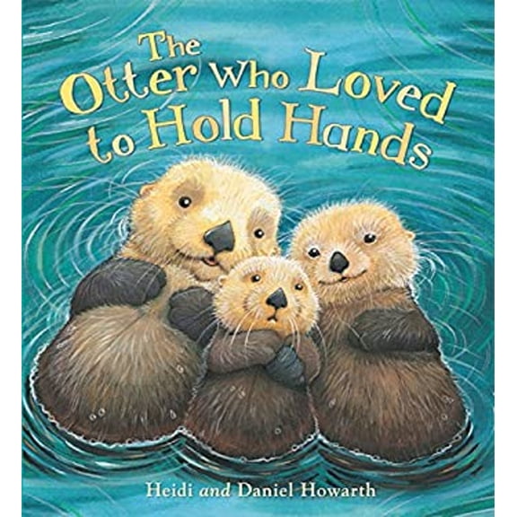 Pre-Owned Storytime: The Otter Who Loved to Hold Hands (Hardcover) 1609924665 9781609924669