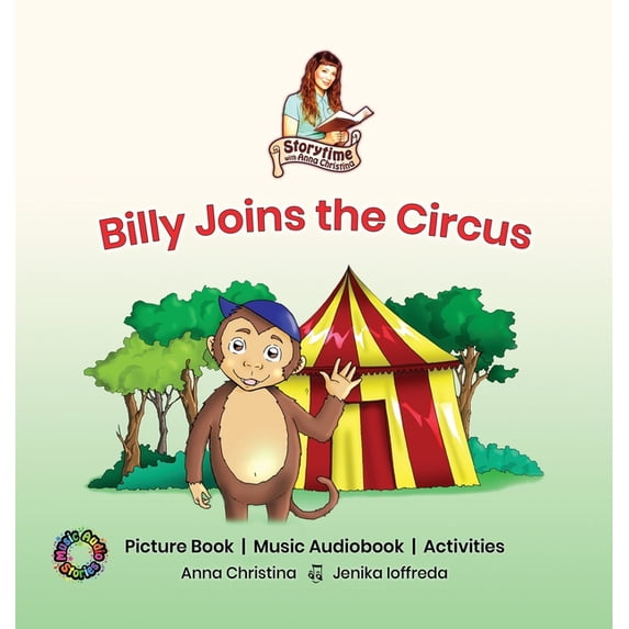 Storytime with Anna Christina Billy Joins the Circus: Storytime with Anna Christina, Book 1, (Hardcover)